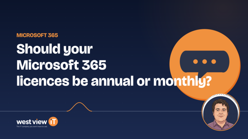 Should your Microsoft 365 licences be annual or monthly?