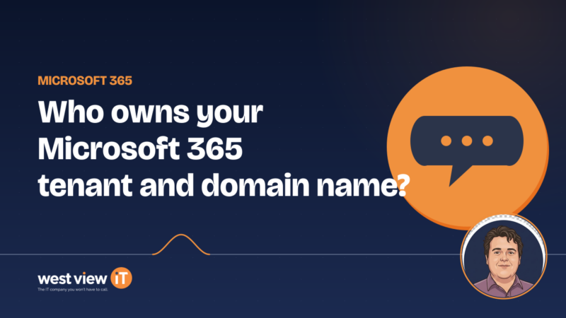 Who owns your Microsoft 365 tenant and domain name?